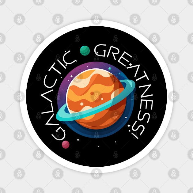 Galactic greatness! Magnet by TurnEffect